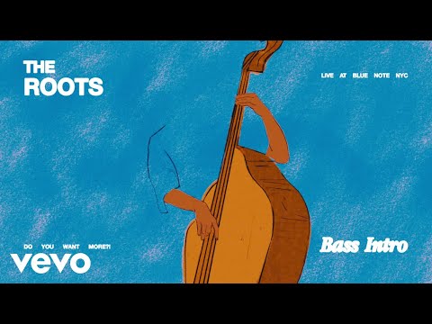 The Roots Bass Intro There S Something Goin On Love Live At Blue Note NYC Official Visualizer