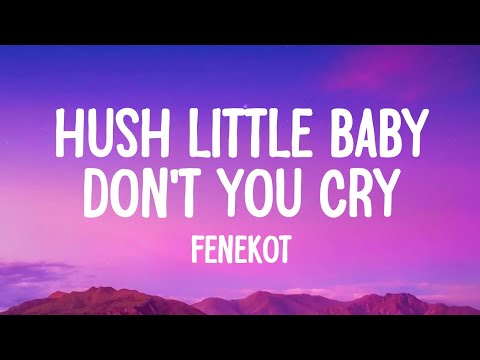 Fenekot Hush Little Baby Don T You Cry Mockingbird Lyrics Fenekot