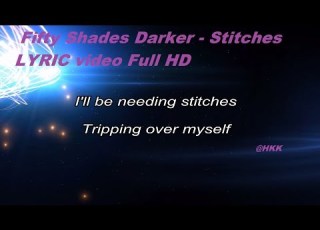  Fifty Shades Darker Stitches LYRIC Video Full HD