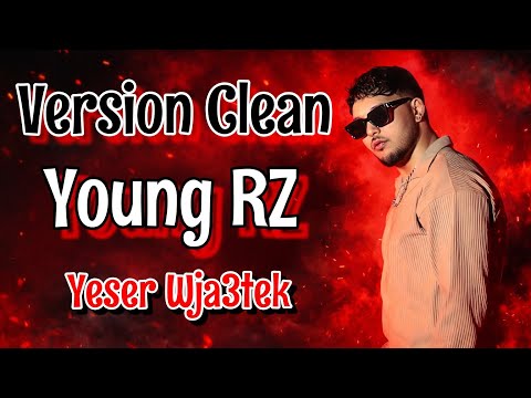 Young RZ Yeser Wja3tek Version Clean