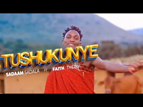 Atushukunye By SADAM SADALA OFFICIAL Ft Faith Therui