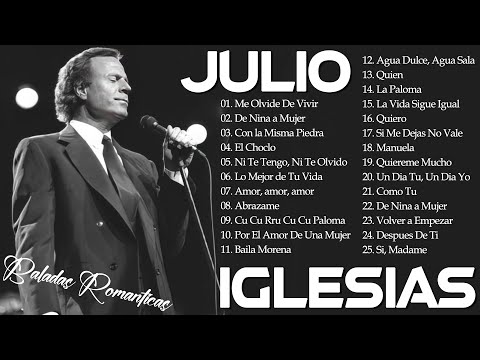 JULIO IGLESIAS CANCIONES DE AMOR LO MEJOR DE JULIO IGLESIAS BALADAS ROMANTICAS
