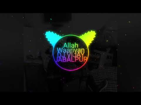 Allah Waariyan Dj Vijay Jabalpur