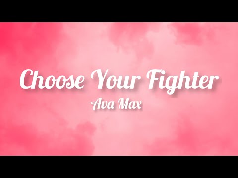 Ava Max Choose Your Fighter Lyrics
