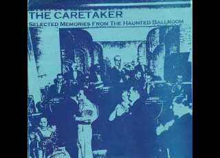 The Caretaker Selected Memories From The Haunted Ballroom HQ CD RIP W ART