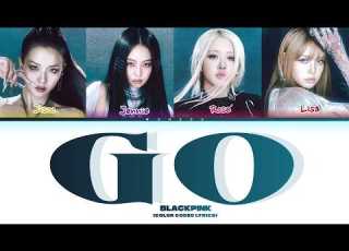  BLACKPINK 블랙핑크 GO Color Coded Lyrics