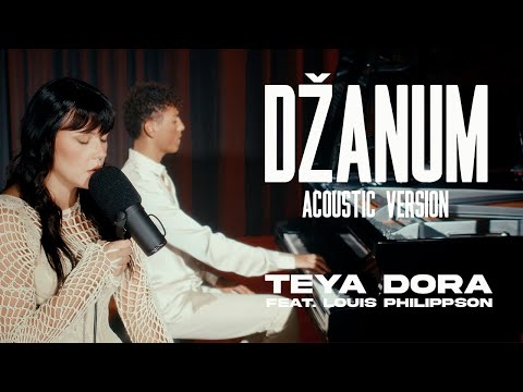 Teya Dora Feat Louis Philippson DŽANUM Acoustic Version