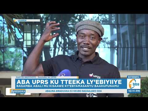 Aba UPRS Ku Tteeka Ly Ebiyiiye Bagamba Lijja Kuluma Bannakigwanyizi
