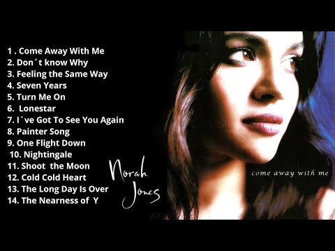 Norah Jones Full Album Come Away With Me Norah Jones