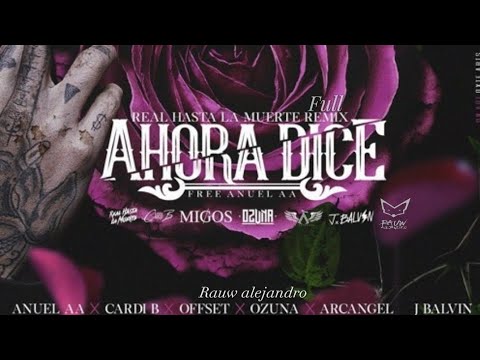 Ahora Dice Full Remix J Balvin Ozuna Arcangel Anuel Aa Rauw Alejandro Cardi B Offset
