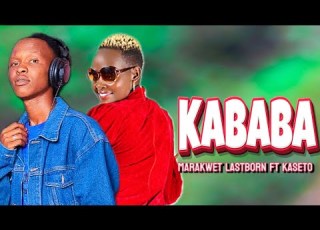 KABABA MARAKWET LASTBORN FT KASETO Official Video Lyrics Latest Kalenjin Song