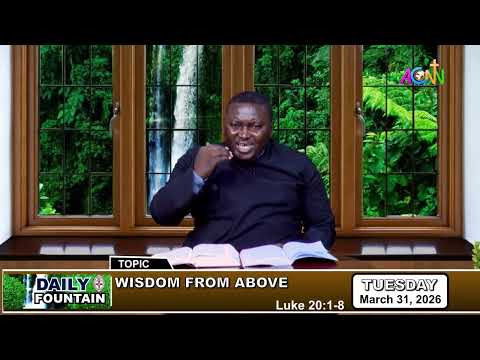 DAILY FOUNTAIN DEVOTIONAL FOR MARCH 31 2026 THE REV D PETER ADAJE OWOICHO