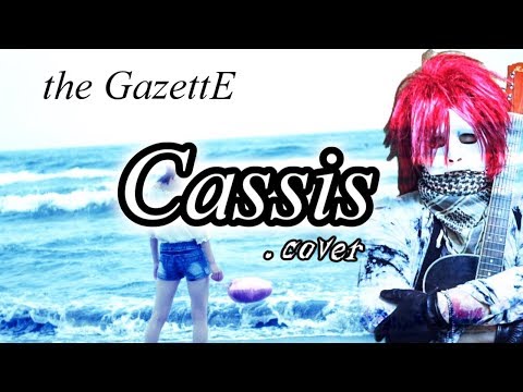The GazettE Cassis Cover TBSテレビの深夜番組 ランク王国 OP The GazettE Cassis Cover TBSテレビの深夜番組 ランク王国 OP