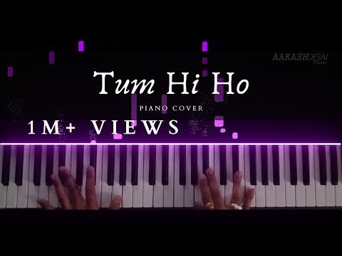 Tum Hi Ho Piano Cover Arijit Singh Aakash Desai