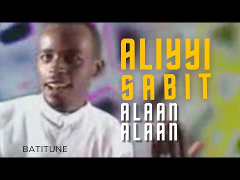 ALIYYI SABIT ALAAN ALAAN OROMO MUSIC