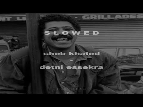 Cheb Khaled Detni Essekra Slowed Reverb