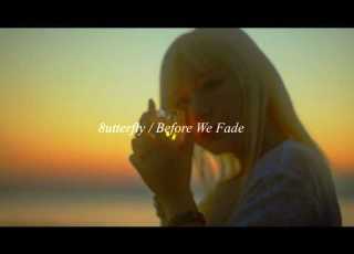  8utterfly Before We Fade MusicVideo