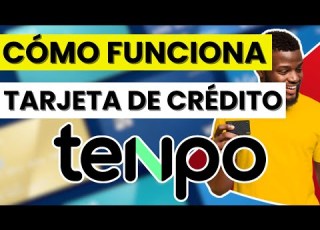  Cómo Funciona La Tarjeta De Crédito TENPO 2026