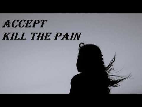 Accept Kill The Pain
