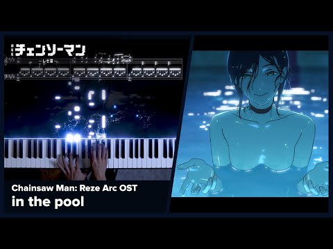 Chainsaw Man Movie Reze Arc OST In The Pool Piano Cover Kensuke Ushio