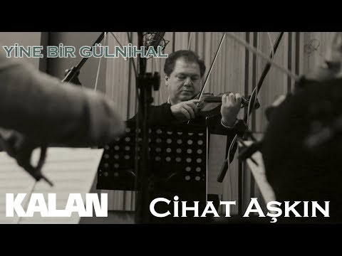 Cihat Aşkın Yine Bir Gülnihal Türk Valsleri 2019 Kalan Müzik