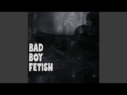 BadBoy Fetish Slowed Down