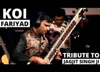  Koi Fariyad Tribute To Jagjit Singh Bhagirath Bhatt