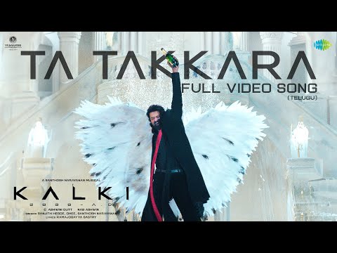 Ta Takkara Telugu Video Song Kalki 2898 AD Prabhas Disha Patani Santhosh Narayanan