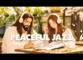  Relaxing Christian Jazz Peaceful Worship Songs 15 Relaxing Songs For Study Prayer Meditation