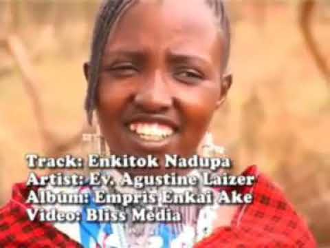 Agustine Laizer Enkitok Nadupa Masai Music