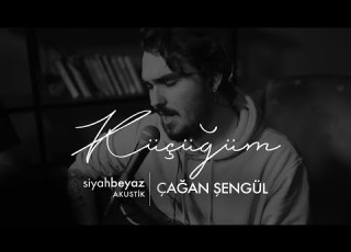  Çağan Şengül Küçüğüm SiyahBeyaz Akustik