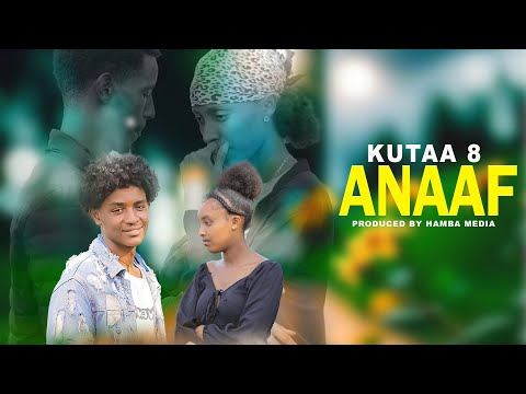 ANAAF PART 8 NEW AFAAN OROMO DRAMA
