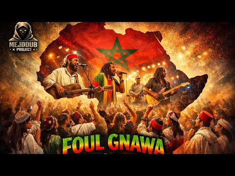 FOUL GNAWA GNAWA RAGAMUFFIN MEJDOUB X PROJECT TRIBUTE TO MAALLEM ABDELKADER ZEFZAF