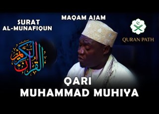  Suratul Al Munafiqun Qari Muhammad Muhiya Maqam Ajam