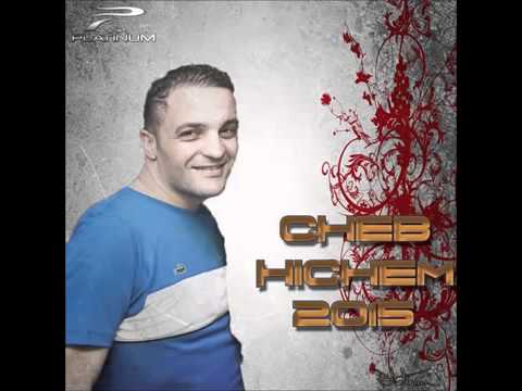 CHEB HICHEM 2015 MAKHALANICH GALBI