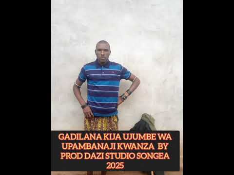 GADILANA KIJA UJUMBE WA UPAMBANAJI KWANZA PRD BY DAZI STUDIO SONGEA 2025