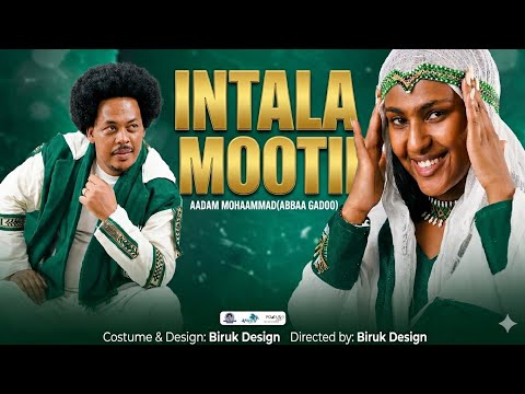 Adam Mohammed INTALA MOOTII New Ethiopian Afan Oromo Music Video 2026 Official Video