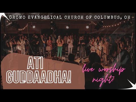 Ati Guddaadhaa Live Worship Night Oromo Evangelical Church Of Columbus OH