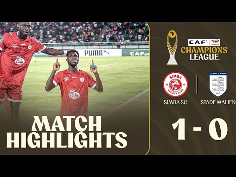 Simba SC Vs Stade Malien 1 0 HIGHLIGHTS Ligi Ya Mabingwa 2025 26