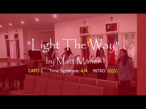 LIGHT THE WAY By Matt Maher With Guitar Chords