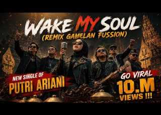  WAKE MY SOUL REMIX VERSION PUTRI ARIANI