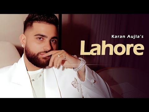Lahore Karan Aujla Official Video New EP Karan Aujla New Song New Punjabi Song 2024
