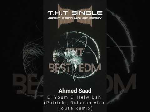 Ahmed Saad El Youm El Helw Dah Patrick Dubarah Afro House Remix Remix Club Afrohouse Ahmed Saad El Youm El Helw Dah Patrick Dubarah Afro House Remix Remix Club Afrohouse