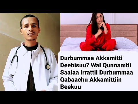 Durbummaa Akkamitti Deebisuu Wal Qunnamtii Saalaa Durbummaa Dubartii Qabaachu Akkamittiin Beekuu