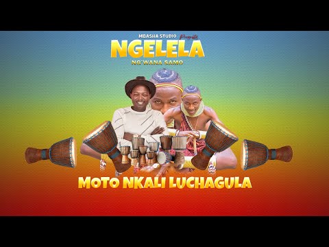 Ngelela Ng Wana Samo Moto Nkali Luchagula Officia Audio