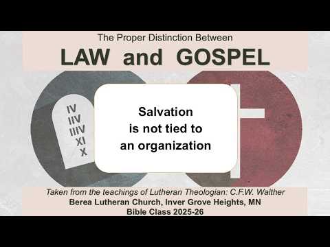 3 22 26 Law And Gospel 20 Salvation Is Not Tied To A Visible Organization