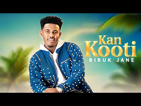 Biruk Jane Kan Kooti New Ethiopian Oromo Music 2025