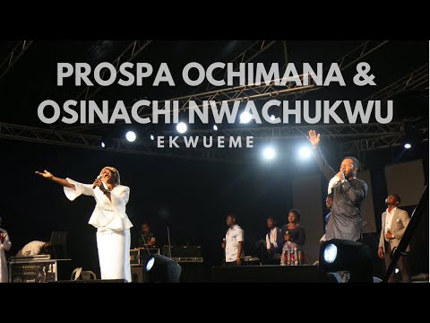 Prospa Ochimana Osinachi Nwachukwu Ekwueme Unusual Praise 2017