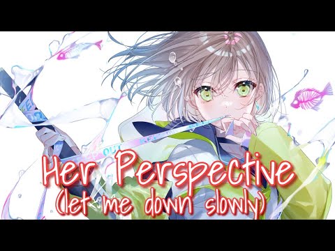 Nightcore Let Me Down Slowly Her Perspective Alec Benjamin Lyrics Rewrite By Lindsey Jade Lyrics