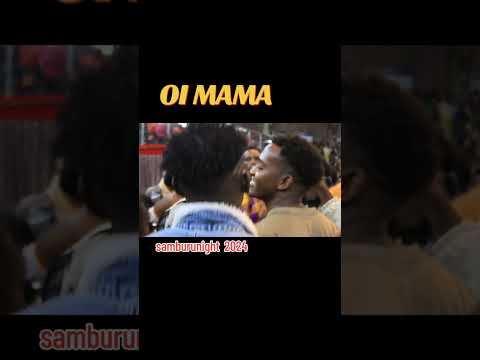 OI MAMA Perfomance During SAMBURU CULTURAL NIGHT 2024